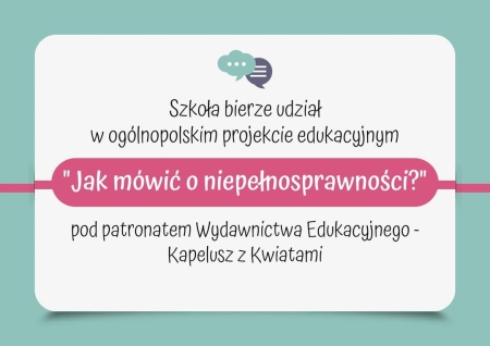 Projekt edukacyjny ,,Jak mówić o niepełnosprawności'' Edycja II 