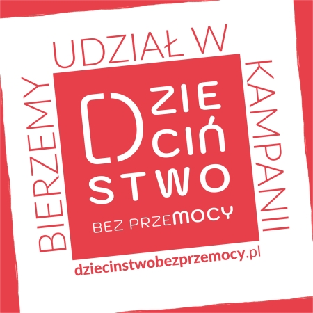 OGÓLNOPOLSKA KAMPANIA DZIECIŃSTWO BEZ PRZEMOCY