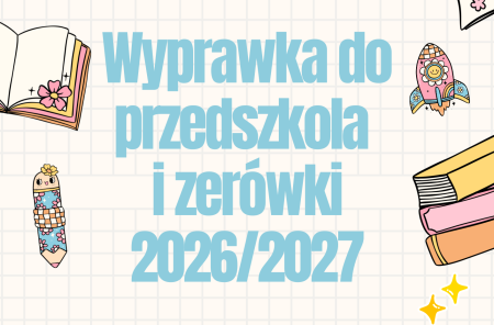 Wyprawka do przedszkola i zerówki 2026/2027